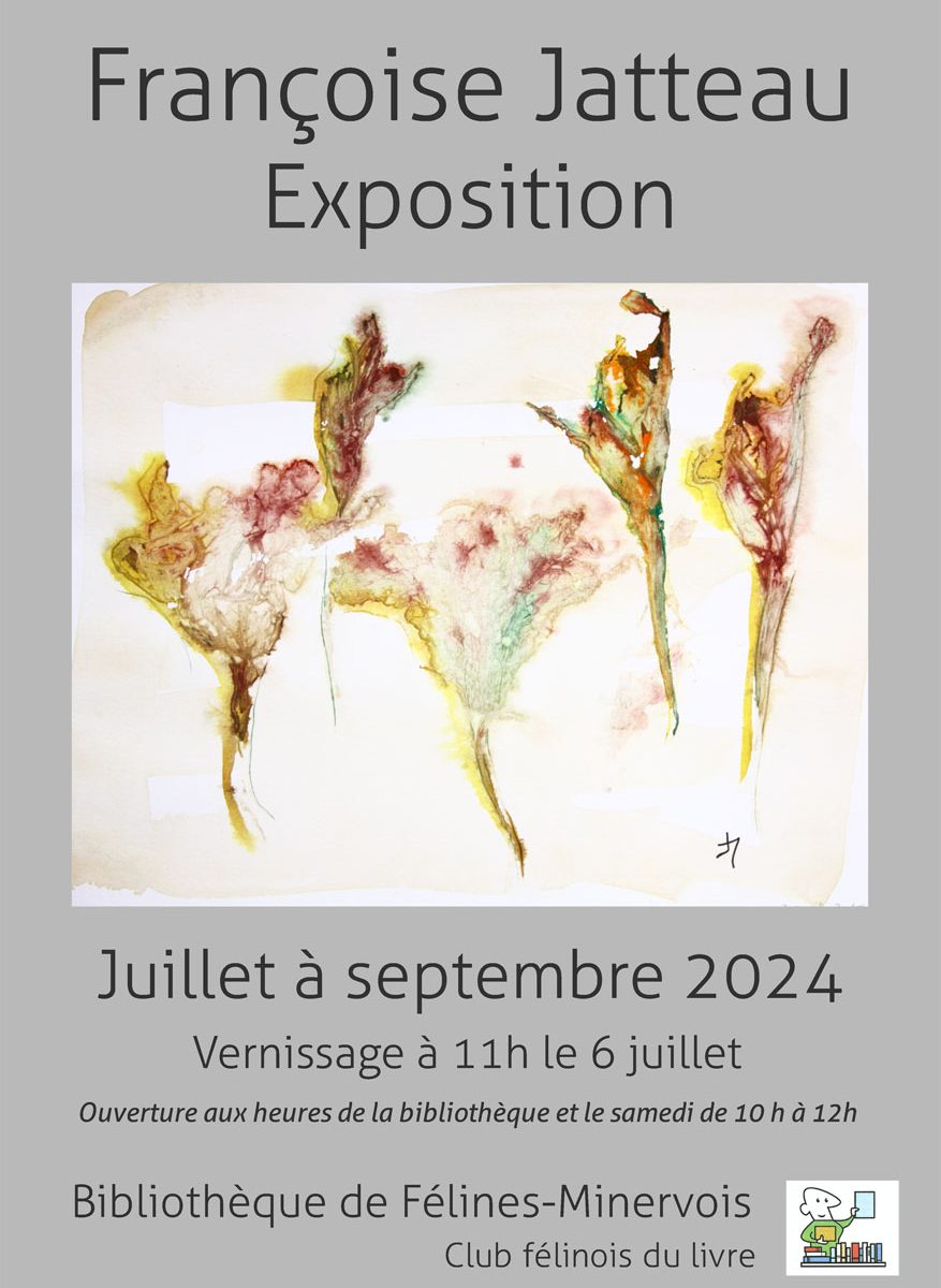 Françoise Jatteau expose à la bibliothèque de juillet à septembre, à l'initiative du Club Félinois du Livre. Vernissage SAMEDI 6 JUILLET 2024 à 11h.