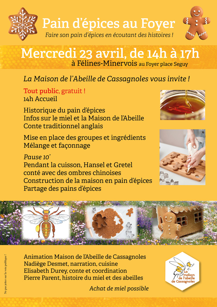 ' Pain d'épices, faire son pain d'épices en écoutant des histoires ! ' à l'initiative de la Maison de l'Abeille de Cassagnoles pour tout public MERCREDI 23 AVRIL 2025 de 14h à 17h au foyer de Félines