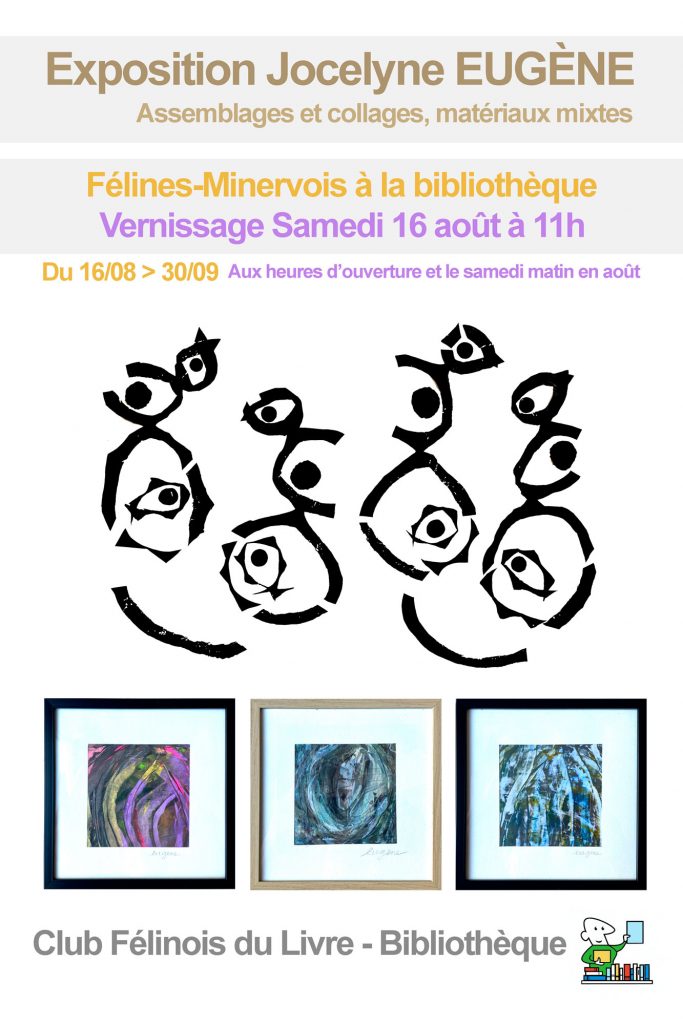 Jocelyne Eugène expose à la bibliothèque de Félines du 16 août au 30 septembre 2025, à l'initiative du Club Félinois du Livre - Vernissage samedi 16 août à 11h