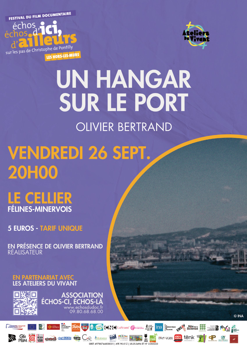 Association Échos-ci, Échos-là : projection du film documentaire 'Un hangar sur le port', en partenariat avec les Ateliers du Vivant SAMEDI 26 SEPTEMBRE 2025 à 20h au cellier en présence du réalisateur Olivier BERTRAND