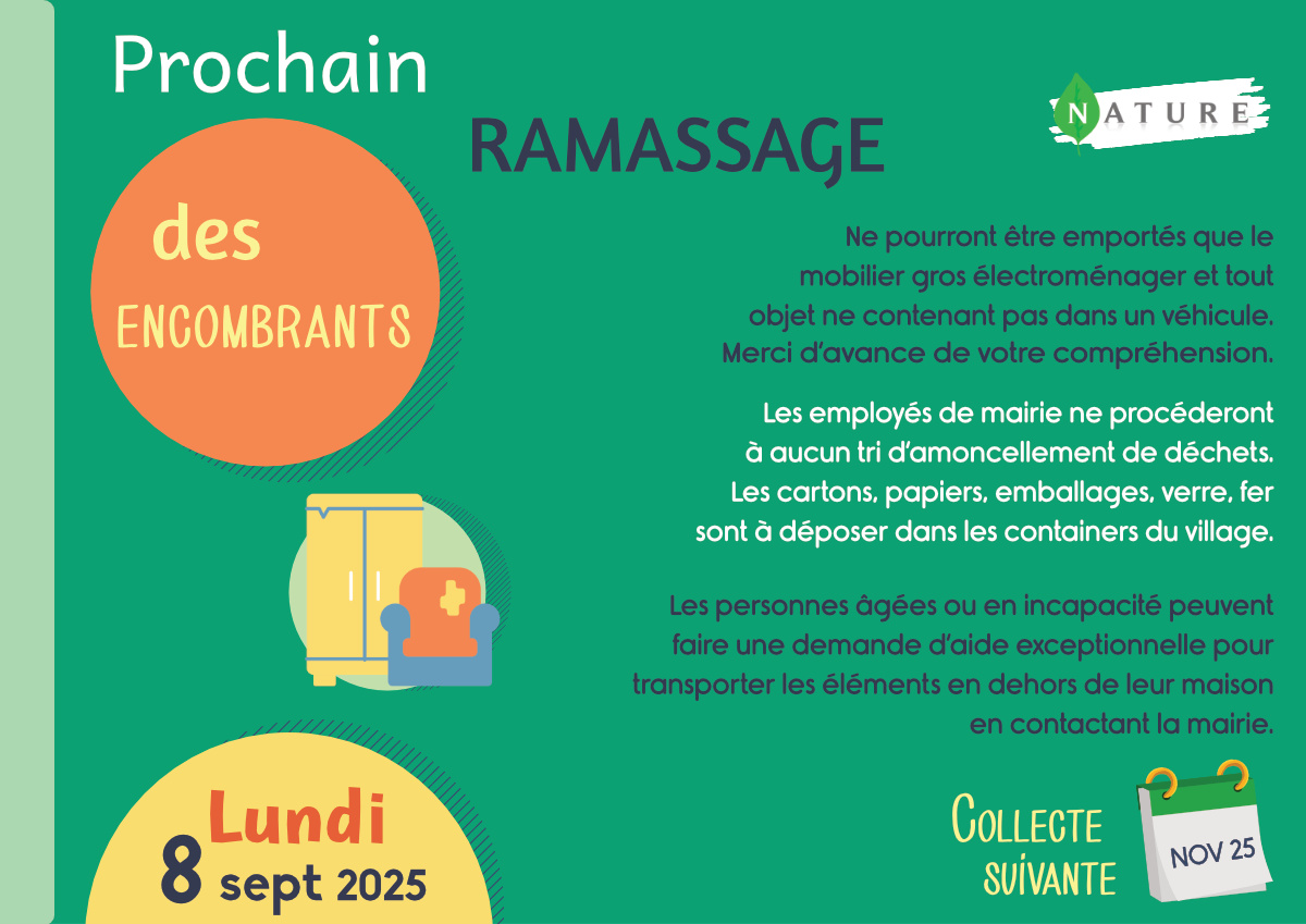 La prochaine collecte des encombrants effectuée par les employés du service technique est prévue LUNDI 8 SEPTEMBRE 2025.