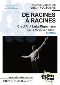 Dans le cadre de la programmation culturelle Les Rugissantes #4, le grand conteur Luigi RIGNANESE vous invite à son spectacle 'De racines à racines VENDREDI 17 OCTOBRE 2025 à 20h30 au cellier.